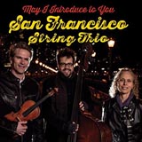 San Francisco String Trio May I Introduce To You